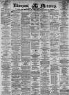 Liverpool Mercury Monday 27 November 1871 Page 1