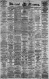 Liverpool Mercury Wednesday 29 November 1871 Page 1