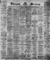 Liverpool Mercury Friday 15 December 1871 Page 1