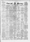 Liverpool Mercury Thursday 01 February 1872 Page 1