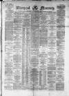 Liverpool Mercury Saturday 03 February 1872 Page 1