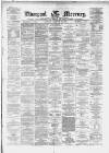 Liverpool Mercury Thursday 22 February 1872 Page 1
