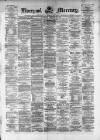Liverpool Mercury Saturday 24 February 1872 Page 1