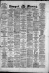 Liverpool Mercury Monday 22 April 1872 Page 1