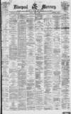 Liverpool Mercury Tuesday 15 April 1873 Page 1