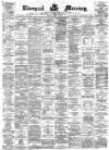 Liverpool Mercury Friday 04 April 1873 Page 1