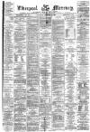 Liverpool Mercury Thursday 11 December 1873 Page 1