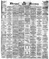 Liverpool Mercury Friday 20 February 1874 Page 1