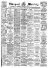 Liverpool Mercury Saturday 28 February 1874 Page 1