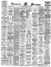 Liverpool Mercury Friday 17 April 1874 Page 1