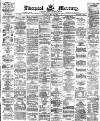Liverpool Mercury Saturday 16 May 1874 Page 1