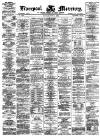 Liverpool Mercury Monday 15 June 1874 Page 1