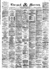 Liverpool Mercury Saturday 29 August 1874 Page 1
