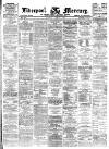 Liverpool Mercury Tuesday 04 August 1874 Page 1