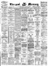 Liverpool Mercury Wednesday 12 August 1874 Page 1