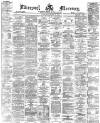 Liverpool Mercury Wednesday 22 March 1876 Page 1