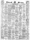 Liverpool Mercury Thursday 30 March 1876 Page 1