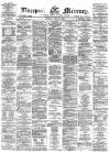 Liverpool Mercury Monday 17 April 1876 Page 1