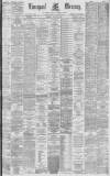 Liverpool Mercury Friday 02 August 1878 Page 1