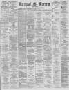 Liverpool Mercury Monday 30 December 1878 Page 1