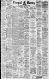 Liverpool Mercury Tuesday 07 January 1879 Page 1