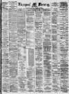 Liverpool Mercury Monday 17 February 1879 Page 1