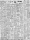 Liverpool Mercury Saturday 31 July 1880 Page 1
