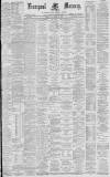 Liverpool Mercury Tuesday 09 November 1880 Page 1