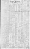 Liverpool Mercury Tuesday 11 January 1881 Page 1