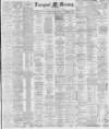 Liverpool Mercury Tuesday 29 March 1881 Page 1