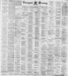 Liverpool Mercury Monday 16 May 1881 Page 1