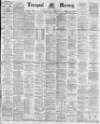 Liverpool Mercury Monday 27 June 1881 Page 1