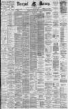 Liverpool Mercury Saturday 11 March 1882 Page 1