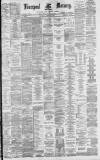 Liverpool Mercury Saturday 25 March 1882 Page 1