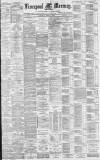 Liverpool Mercury Saturday 08 April 1882 Page 1