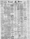 Liverpool Mercury Saturday 24 June 1882 Page 1