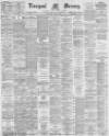 Liverpool Mercury Saturday 08 July 1882 Page 1