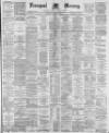 Liverpool Mercury Friday 11 August 1882 Page 1