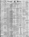 Liverpool Mercury Tuesday 12 September 1882 Page 1