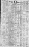 Liverpool Mercury Friday 08 December 1882 Page 1