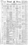Liverpool Mercury Monday 01 September 1884 Page 1