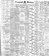Liverpool Mercury Saturday 11 October 1884 Page 1