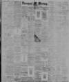 Liverpool Mercury Thursday 04 December 1884 Page 1