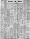Liverpool Mercury Saturday 09 May 1885 Page 1