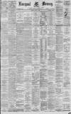 Liverpool Mercury Monday 08 June 1885 Page 1