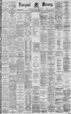 Liverpool Mercury Monday 15 June 1885 Page 1