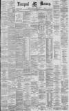 Liverpool Mercury Monday 22 June 1885 Page 1