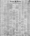 Liverpool Mercury Wednesday 07 October 1885 Page 1