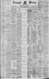 Liverpool Mercury Friday 04 December 1885 Page 1