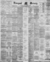 Liverpool Mercury Tuesday 05 January 1886 Page 1